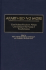 Apartheid No More : Case Studies of Southern African Universities in the Process of Transformation - Book
