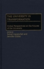 The University in Transformation : Global Perspectives on the Futures of the University - Book