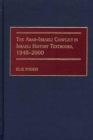 The Arab-Israeli Conflict in Israeli History Textbooks, 1948-2000 - Book