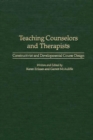 Teaching Counselors and Therapists : Constructivist and Developmental Course Design - Book