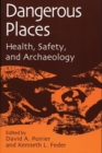 Dangerous Places : Health, Safety, and Archaeology - Book