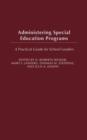 Administering Special Education Programs : A Practical Guide for School Leaders - Book