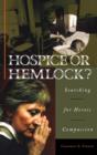 Hospice or Hemlock? : Searching for Heroic Compassion - Book