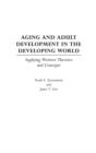 Aging and Adult Development in the Developing World : Applying Western Theories and Concepts - Book