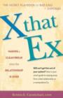 X That Ex : Making a Clean Break When the Relationship is Over - Book