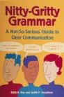Nitty-Gritty Grammar : A Not-So-Serious Guide to Clear Communication - Book