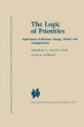 The Logic of Priorities : Applications of Business, Energy, Health and Transportation - Book