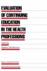 Evaluation of Continuing Education in the Health Professions - Book