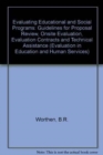 Evaluating Educational and Social Programs : Guidelines for Proposal Review, Onsite Evaluation, Evaluation Contracts and Technical Assistance - Book