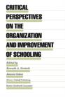 Critical Perspectives on the Organization and Improvement of Schooling - Book