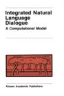 Integrated Natural Language Dialogue : A Computational Model - Book