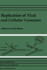 Replication of Viral and Cellular Genomes : Molecular events at the origins of replication and biosynthesis of viral and cellular genomes - Book