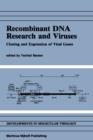 Recombinant DNA Research and Viruses : Cloning and Expression of Viral Genes - Book