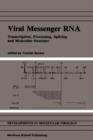 Viral Messenger RNA : Transcription, Processing, Splicing and Molecular Structure - Book