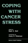 Coping with Cancer Stress : With an Introduction by Avery D. Weissman (Harvard Medical School, Boston) - Book