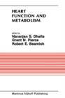 Heart Function and Metabolism : Proceedings of the Symposium Held at the Eighth Annual Meeting of the American Section of the International Society for Heart Research, July 8-11, 1986, Winnipeg, Canad - Book