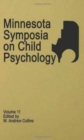 Minnesota Symposia on Child Psychology : Volume 11 - Book