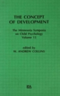 The Concept of Development : The Minnesota Symposia on Child Psychology, Volume 15 - Book