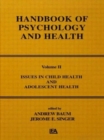 Issues in Child Health and Adolescent Health : Handbook of Psychology and Health, Volume 2 - Book