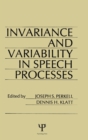 invariance and Variability in Speech Processes - Book