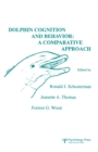 Dolphin Cognition and Behavior : A Comparative Approach - Book