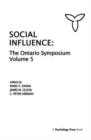 Social Influence : The Ontario Symposium, Volume 5 - Book