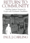 Return to Community : Building Support Systems for People with Psychiatric Disabilities - Book