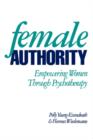 Female Authority : Empowering Women through Psychotherapy - Book