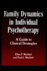 Family Dynamics in Individual Psychotherapy : A Guide to Clinical Strategies - Book