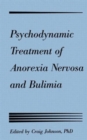 Psychodynamic Treatment of Anorexia Nervosa and Bulimia - Book