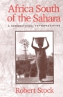 Africa South Of The Sahara : A Geographical Interpretation - Book