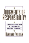 Judgments of Responsibility : A Foundation for a Theory of Social Conduct - Book