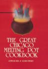 The Great Chicago Melting Pot Cookbook - Book