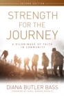 Strength for the Journey, Second Edition : A Pilgrimage of Faith in Community - eBook