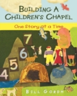 Building a Children's Chapel : One Story at a Time - eBook