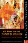 Liturgical Resources I : "I Will Bless You, and You Will Be a Blessing" - eBook