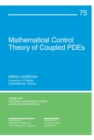 Mathematical Control Theory of Coupled PDEs - Book