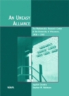 An Uneasy Alliance : The Mathematics Research Center at the University of Wisconsin, 1956-1987 - Book