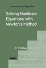 Solving Nonlinear Equations with Newton's Method - Book