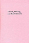 Trance Healing & Hallucination - Book