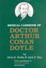 Medical Casebook of Doctor Arthur Conan Doyle : From Practitioner to Sherlock Holmes and beyond - Book