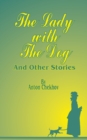 The Lady with the Dog : And Other Stories - Book