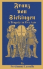 Franz Von Sickingen : A Tragedy in Five Acts - Book