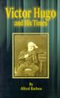 Victor Hugo and His Times - Book