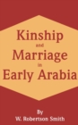Kinship and Marriage in Early Arabia - Book