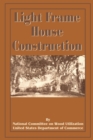 Light Frame House Construction : Technical Information for the Use of Apprentice and Journeyman Carpenters - Book