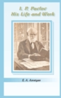 I. P. Pavlov : His Life and Work - Book