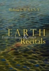 Earth Recitals : Essays on Image and Vision - Book
