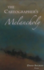 The Cartographer's Melancholy : Poems - Book
