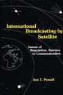 International Broadcasting by Satellite : Issues of Regulation, Barriers to Communication - Book